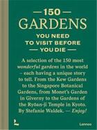 Couverture du livre « 150 gardens you need to visit before you die » de Stefanie Waldek aux éditions Lannoo