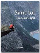 Couverture du livre « Sans toi » de Francois Gagol aux éditions Jepublie