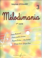 Couverture du livre « Mélodimania Tome 3 : cycle 1 » de Stephan Etcharry aux éditions Gerard Billaudot