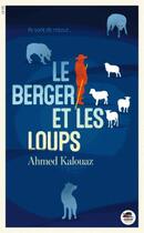 Couverture du livre « Le berger et les loups » de Ahmed Kalouaz aux éditions Oskar