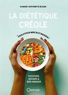 Couverture du livre « La diététique créole » de Marie-Antoine Sejean aux éditions Orphie