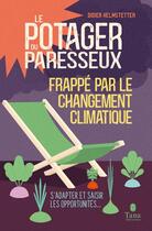 Couverture du livre « Le potager du paresseux frappé par le changement climatique » de Didier Helmstetter aux éditions Tana
