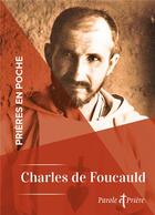 Couverture du livre « Prières en poche : Charles de Foucauld » de Charles De Foucauld aux éditions Artege