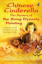 Couverture du livre « Chinese Cinderella: The Mystery of the Song Dynasty Painting » de Adeline Yen Mah aux éditions Penguin Books Ltd Digital