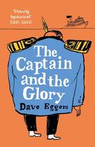 Couverture du livre « THE CAPTAIN AND THE GLORY » de Dave Eggers aux éditions Penguin