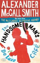 Couverture du livre « THE HANDSOME MAN''S DE LUXE CAFE » de Alexander Mccall Smith aux éditions Abacus