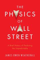 Couverture du livre « The Physics of Wall Street » de Weatherall James Owen aux éditions Houghton Mifflin Harcourt