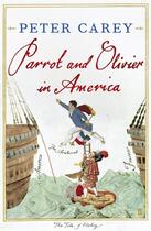 Couverture du livre « Parrot and Olivier in America » de Peter Carey aux éditions Faber Et Faber