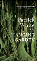 Couverture du livre « The Hanging Garden » de Patrick White aux éditions Random House Digital