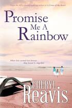 Couverture du livre « Promise me a rainbow » de Reavis Cheryl aux éditions Bellebooks