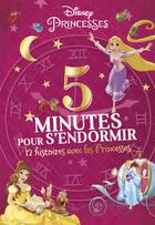 Couverture du livre « Princesses, 5 minutes pour s'endormir » de  aux éditions Disney Hachette