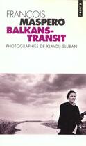 Couverture du livre « Balkans- transit » de François Maspero aux éditions Points