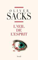 Couverture du livre « L'oeil de l'esprit » de Oliver Sacks aux éditions Seuil