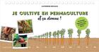 Couverture du livre « Je cultive en permaculture et ça donne ! » de Catherine Delvaux aux éditions Larousse