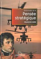 Couverture du livre « Dictionnaire De La Pensee Strategique » de Francois Gere aux éditions Larousse