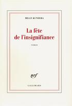 Couverture du livre « La fete de l'insignifiance » de Milan Kundera aux éditions Gallimard