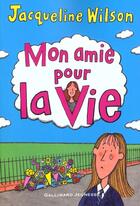 Couverture du livre « Mon amie pour la vie » de Jacqueline Wilson aux éditions Gallimard-jeunesse