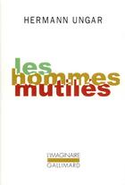 Couverture du livre « Les hommes mutiles » de Hermann Ungar aux éditions Gallimard