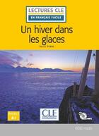 Couverture du livre « Un hiver dans les glaces - niveau a1 2ed » de Verne/Roussel aux éditions Cle International