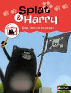 Couverture du livre « Splat & Harry Tome 6 : Splat, Harry et les pirates » de Rob Scotton et Frederic Valion aux éditions Nathan