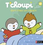 Couverture du livre « T'choupi dort chez un copain » de Thierry Courtin aux éditions Nathan