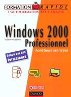 Couverture du livre « Windows 2000 Professionnel ; Fonctions Avancees » de Valerie Martinez aux éditions Dunod