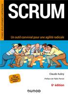 Couverture du livre « Scrum : un outil convivial pour une agilité radicale (6e édition) » de Claude Aubry aux éditions Dunod