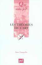 Couverture du livre « Les théories de l'art » de Anne Cauquelin aux éditions Que Sais-je ?