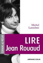 Couverture du livre « Lire Jean Rouaud » de Michel Lantelme aux éditions Armand Colin