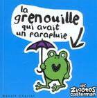 Couverture du livre « Zigotos t16 - la grenouille qui avait un parapluie (les) » de Benoit Charlat aux éditions Casterman