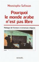 Couverture du livre « Pourquoi le monde arabe n'est pas libre » de Safouan Moustap aux éditions Denoel