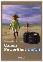Couverture du livre « Photographier avec son canon PowerShot G10/G11 » de Jeff Carlson aux éditions Eyrolles