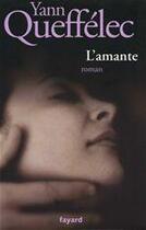 Couverture du livre « L'amante » de Yann Queffelec aux éditions Fayard