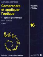 Couverture du livre « Comprendre Et Appliquer L'Optique T.1 Optique Geometrique » de Gabriel aux éditions Elsevier-masson