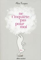 Couverture du livre « Ne t'inquiète pas pour moi » de Kuipers-A aux éditions Albin Michel