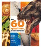 Couverture du livre « Mes 60 questions aux animaux » de  aux éditions Lito