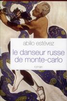 Couverture du livre « Le danseur russe de Monte-Carlo » de Abilio Estevez aux éditions Grasset Et Fasquelle