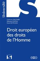 Couverture du livre « Droits européens des droits de l'homme » de Catherine Gauthier et Sebastien Platon et David Szymczak aux éditions Sirey