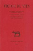 Couverture du livre « Histoire de la persécution vandale en Afrique. Suivi de La passion des sept martyrs. Registre des provinces et des cités d'Afrique » de Victor De Vita aux éditions Belles Lettres