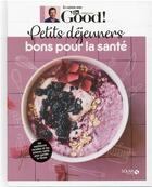 Couverture du livre « En cuisine avec Dr Good ; petits déjeuners bons pour la santé » de Carole Garnier et Michel Cymes aux éditions Solar