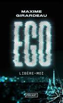 Couverture du livre « Ego : libère-moi » de Maxime Girardeau aux éditions Pocket