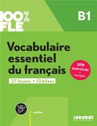 Couverture du livre « 100% FLE : vocabulaire essentiel du français ; B1 » de Gael Crepieux aux éditions Didier
