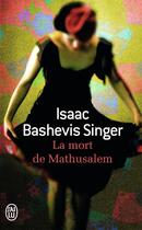 Couverture du livre « La mort de Mathusalem » de Isaac Bashevis-Singer aux éditions J'ai Lu