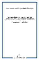 Couverture du livre « Enseignement de la langue amazighe au Maroc et en Algérie ; pratiques et évaluation » de Revue Des Deux Rives aux éditions L'harmattan