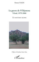 Couverture du livre « Guerre de N'djamena Tchad 1979-2006 ; un survivant raconte » de Oumar Nadji aux éditions Editions L'harmattan