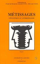 Couverture du livre « Métissages t.2 ; linguistique et anthropologie » de Unite De Recherche Assiciee Du Cnrs aux éditions Editions L'harmattan