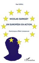 Couverture du livre « Nicolas Sarkozy ; un Européen en action » de Paul Legoll aux éditions Editions L'harmattan