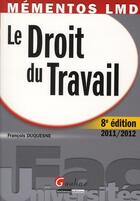 Couverture du livre « Droit du travail (édition 2011-2012) » de Francois Duquesne aux éditions Gualino