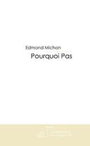 Couverture du livre « Pourquoi pas » de Michon-E aux éditions Editions Le Manuscrit