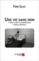 Couverture du livre « Une vie sans nom » de Pierre Sullice aux éditions Editions Du Net